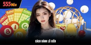 cách đánh lô xiên ở 555win