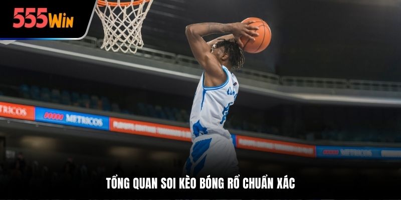 Tổng quan về cách soi kèo bóng rổ chuẩn xác