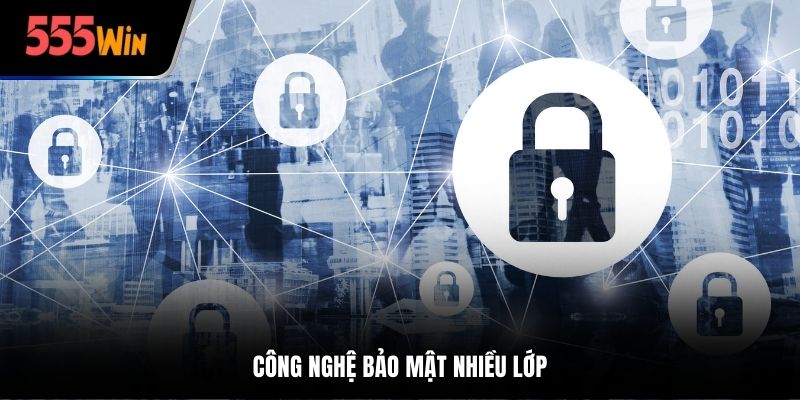 Chính sách bảo mật với công nghệ bảo mật nhiều lớp