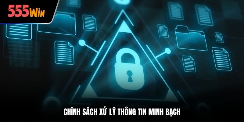 Chính sách xử lý thông tin minh bạch