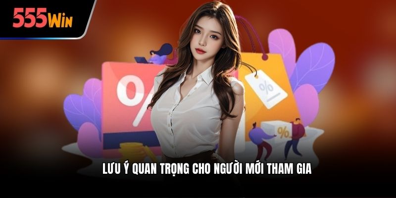 Lưu ý quan trọng cho người mới tham gia