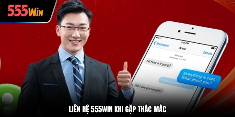 Liên hệ 555win khi gặp thắc mắc