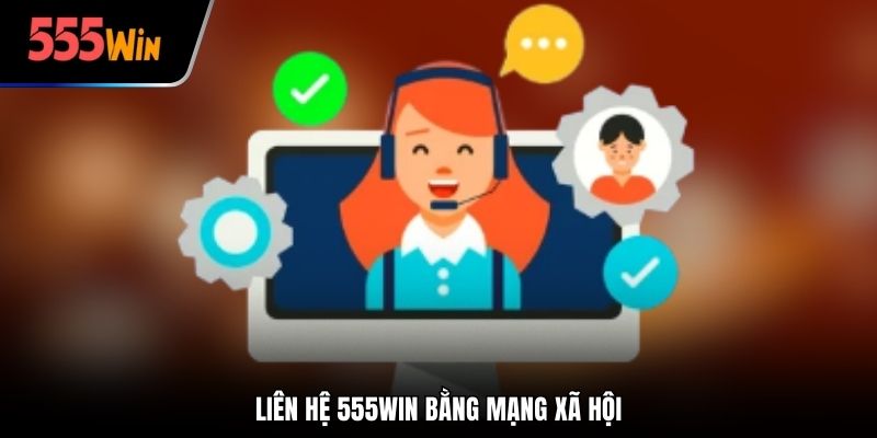 Liên hệ 555win bằng mạng xã hội