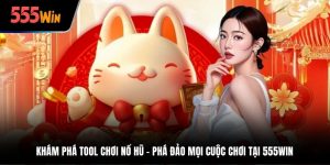 tool chơi nổ hũ tại 555win